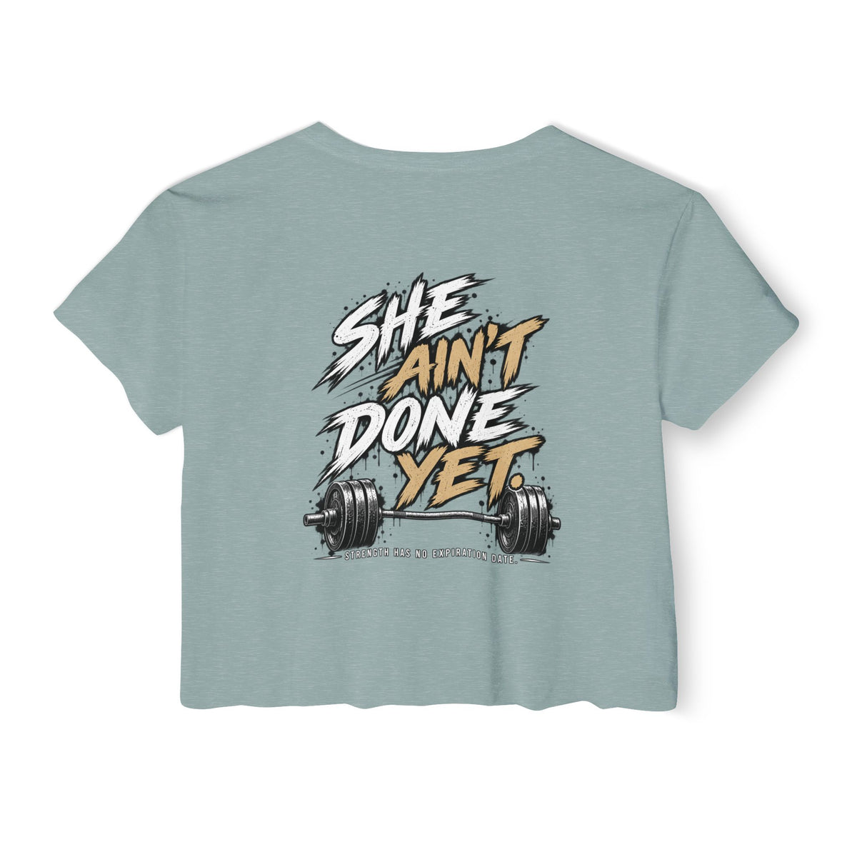 Women's Cropped Tee — "She Ain't Done Yet" Fitness Graphic