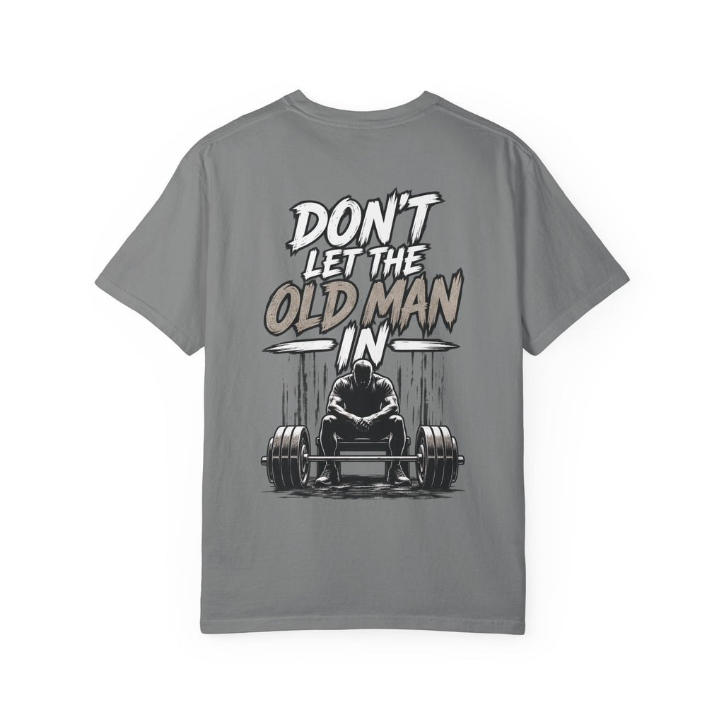 Don't Let the Old Man In Tee – Weightlifter Graphic