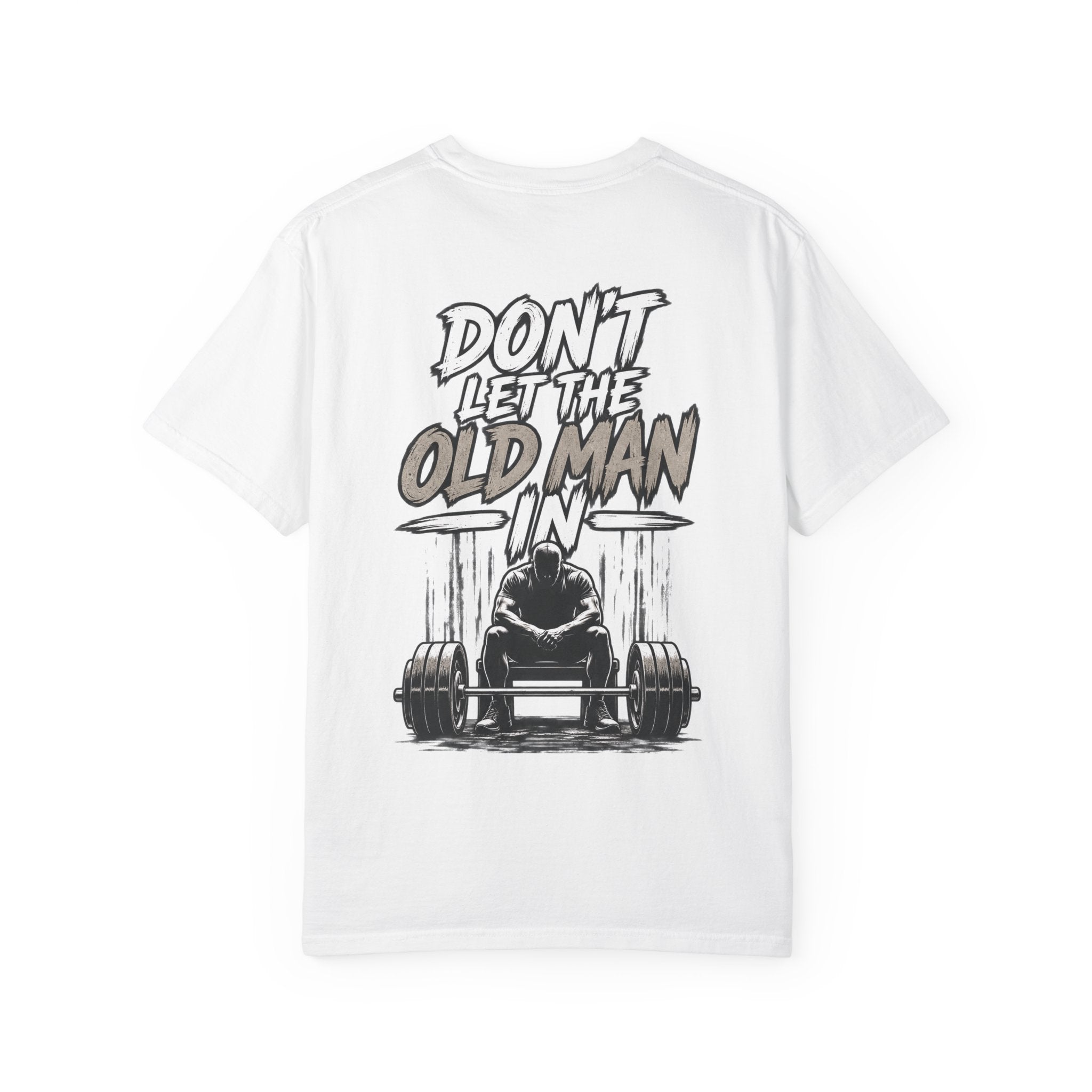 Don't Let the Old Man In Tee – Weightlifter Graphic
