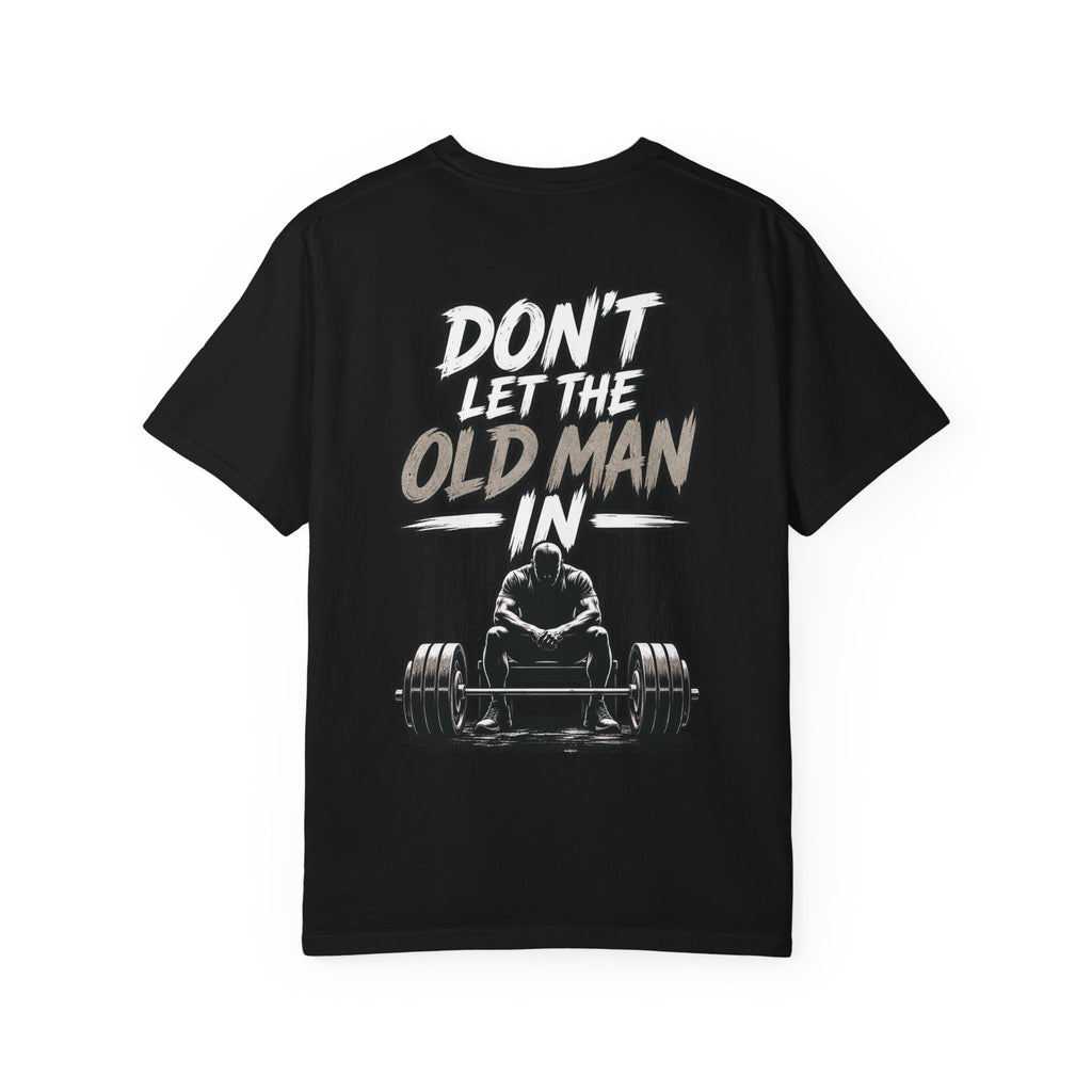 Don't Let the Old Man In Tee – Weightlifter Graphic