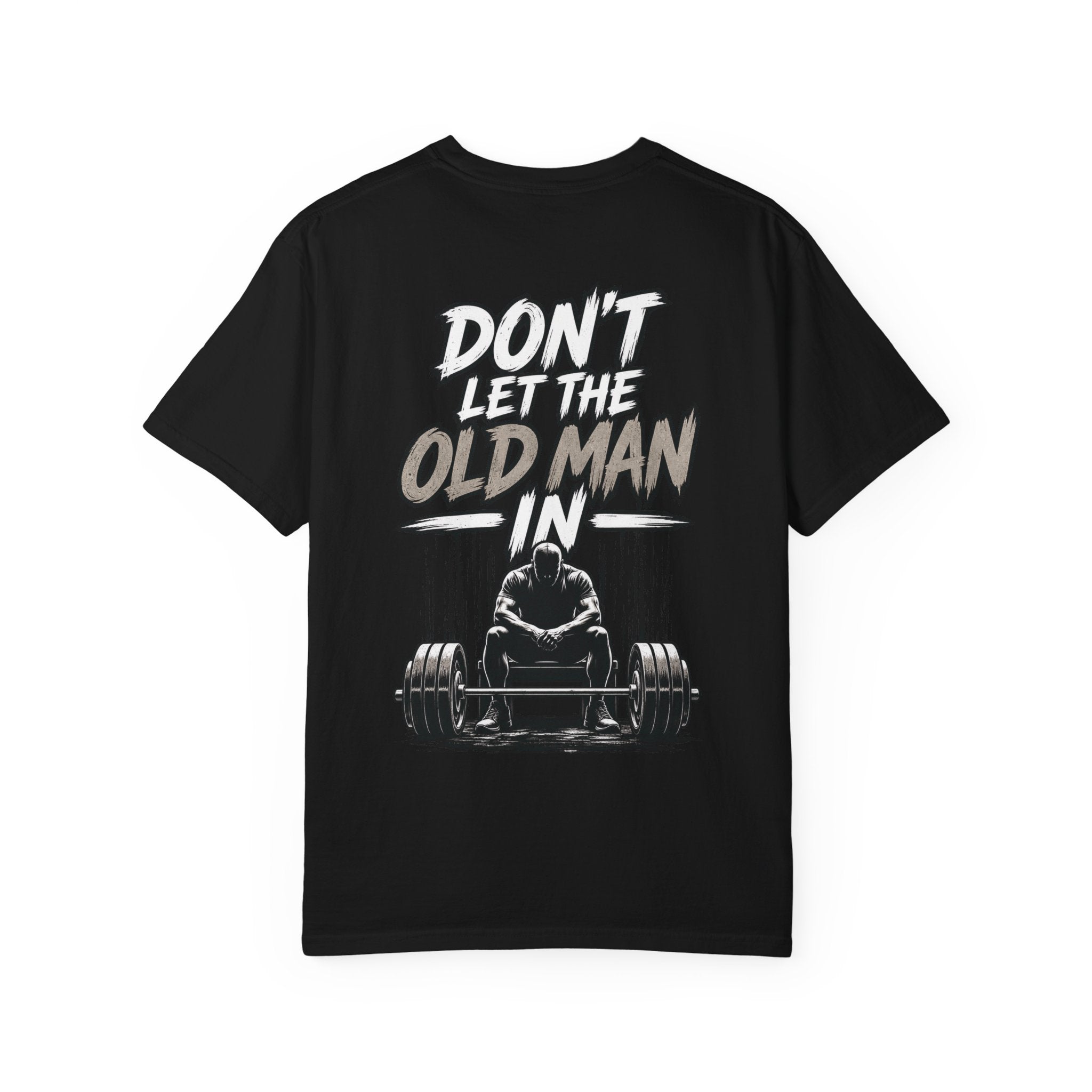 Don't Let the Old Man In Tee – Weightlifter Graphic