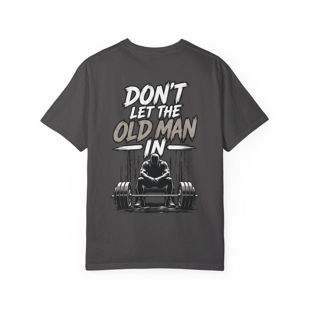 Don't Let the Old Man In Tee – Weightlifter Graphic