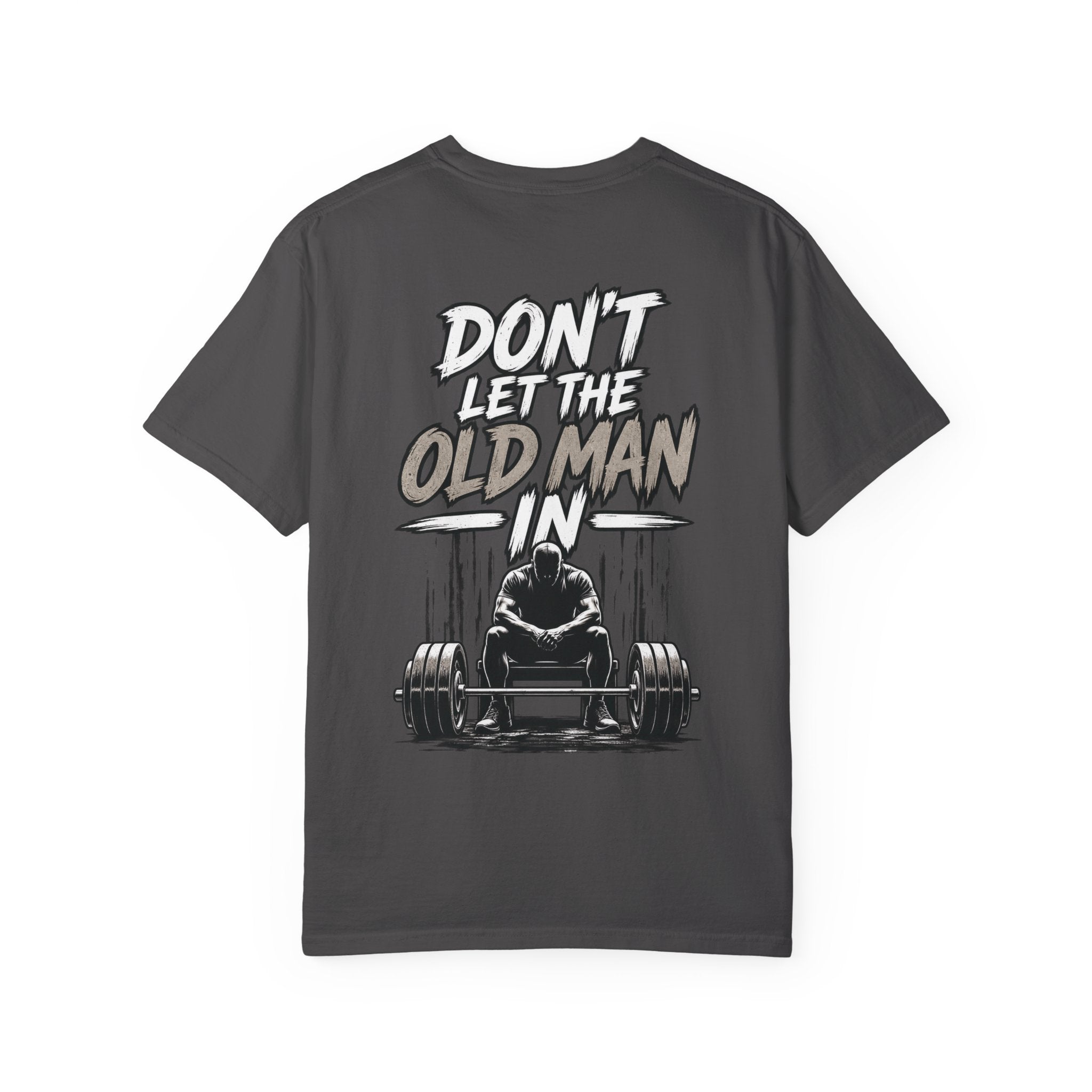 Don't Let the Old Man In Tee – Weightlifter Graphic