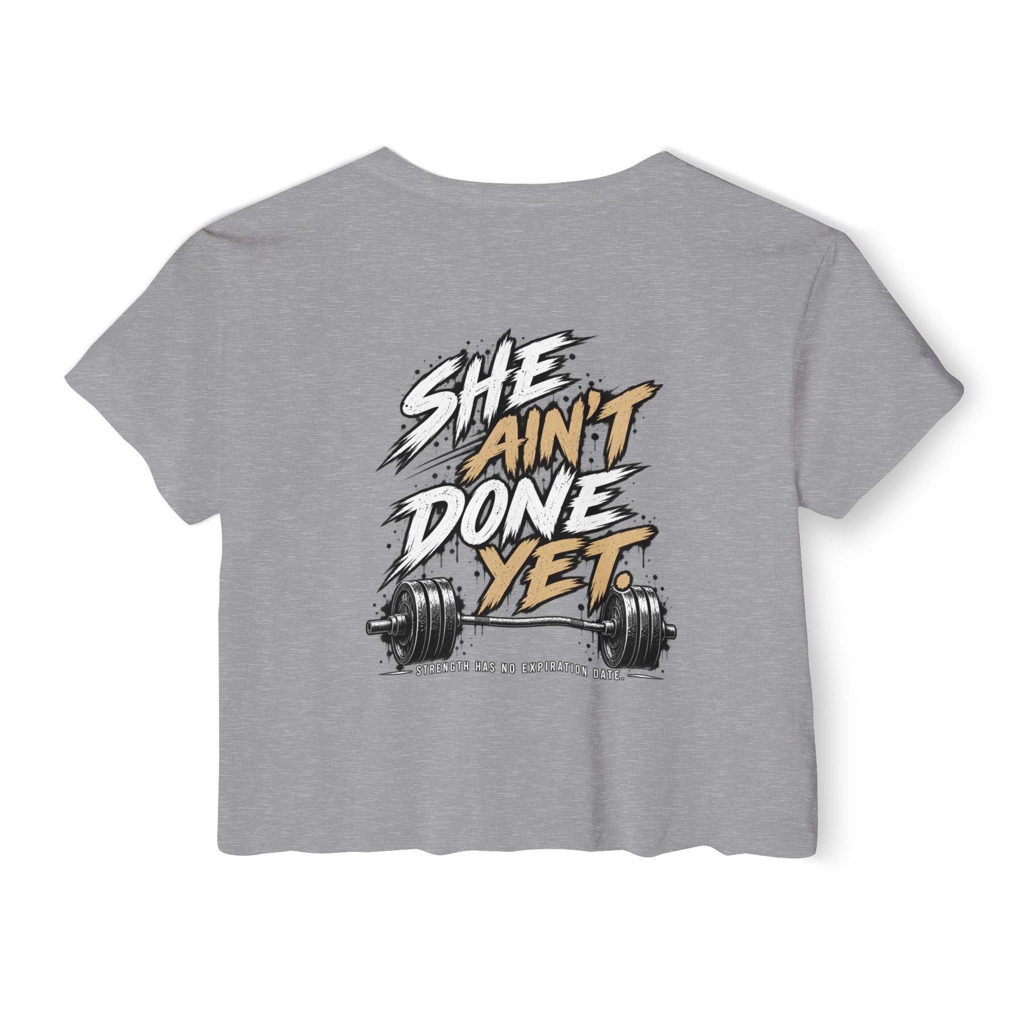 Women's Cropped Tee — "She Ain't Done Yet" Fitness Graphic